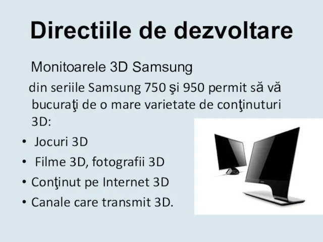 Directiile de dezvoltare Monitoarele 3D Samsung din seriile Samsung 750 şi