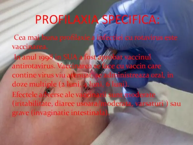 PROFILAXIA SPECIFICA: Cea mai buna profilaxie a infectiei cu rotavirus este
