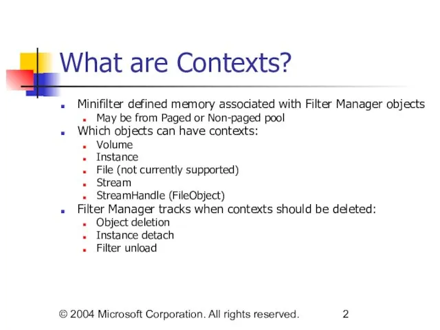 © 2004 Microsoft Corporation. All rights reserved. What are Contexts? Minifilter
