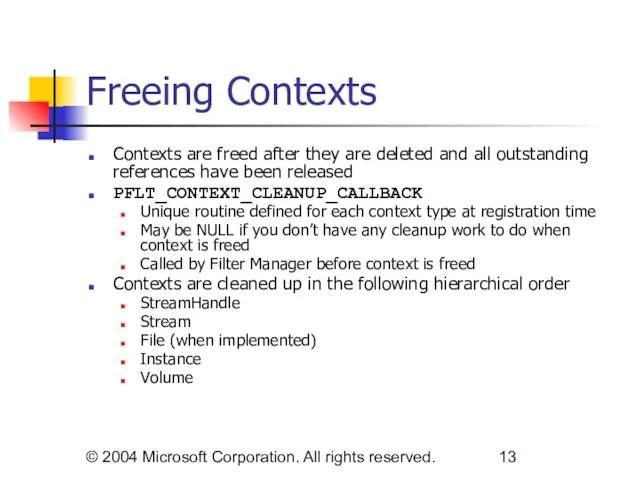 © 2004 Microsoft Corporation. All rights reserved. Freeing Contexts Contexts are