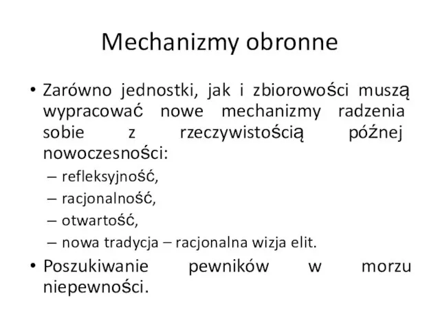 Mechanizmy obronne Zarówno jednostki, jak i zbiorowości muszą wypracować nowe mechanizmy