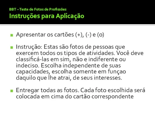 BBT – Teste de Fotos de Profissões Instruções para Aplicação Apresentar