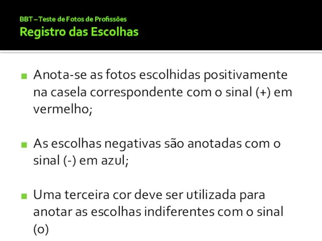 BBT – Teste de Fotos de Profissões Registro das Escolhas Anota-se