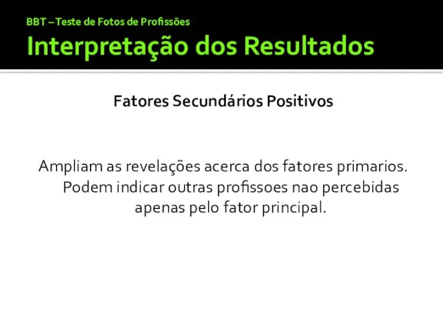 BBT – Teste de Fotos de Profissões Interpretação dos Resultados Fatores