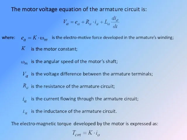 The motor voltage equation of the armature circuit is: where: is