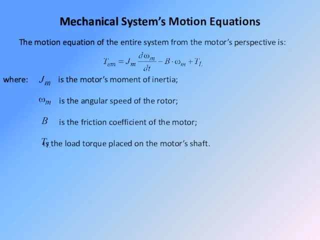 Mechanical System’s Motion Equations The motion equation of the entire system