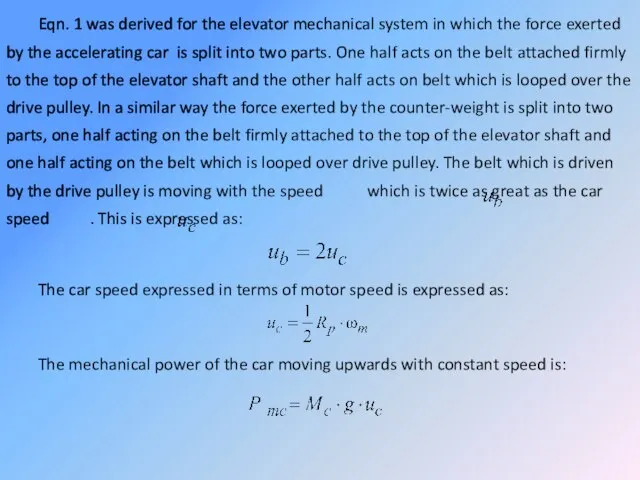 Eqn. 1 was derived for the elevator mechanical system in which