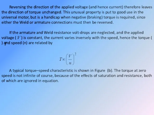 Reversing the direction of the applied voltage (and hence current) therefore