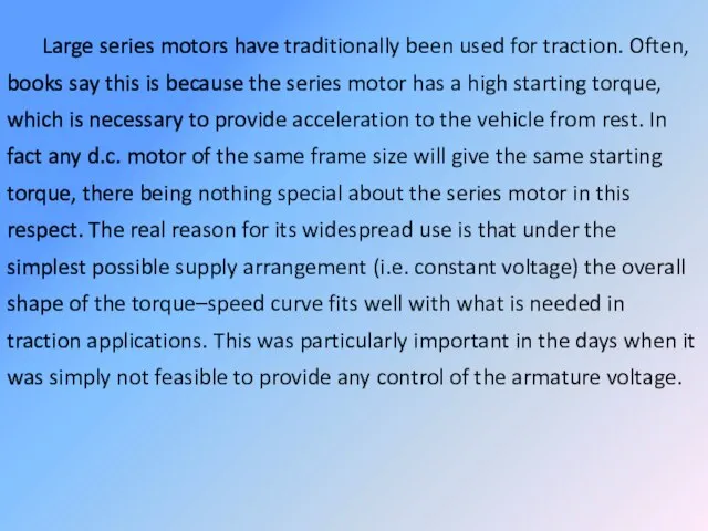 Large series motors have traditionally been used for traction. Often, books