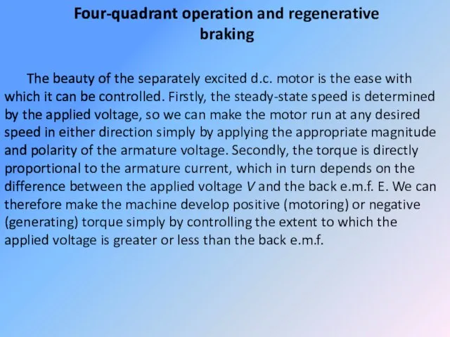 Four-quadrant operation and regenerative braking The beauty of the separately excited