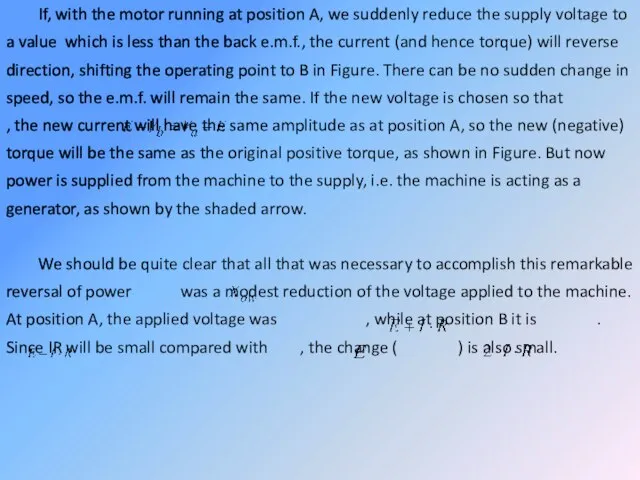 If, with the motor running at position A, we suddenly reduce