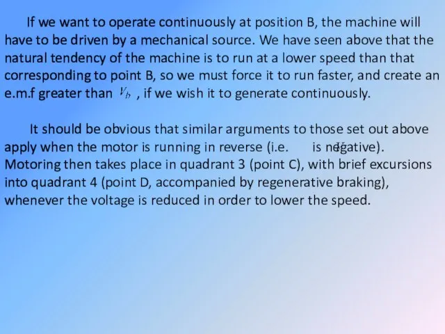 If we want to operate continuously at position B, the machine