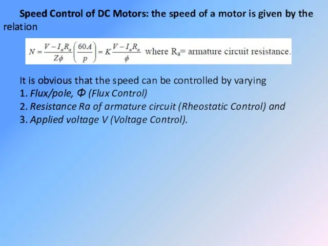 Speed Control of DC Motors: the speed of a motor is