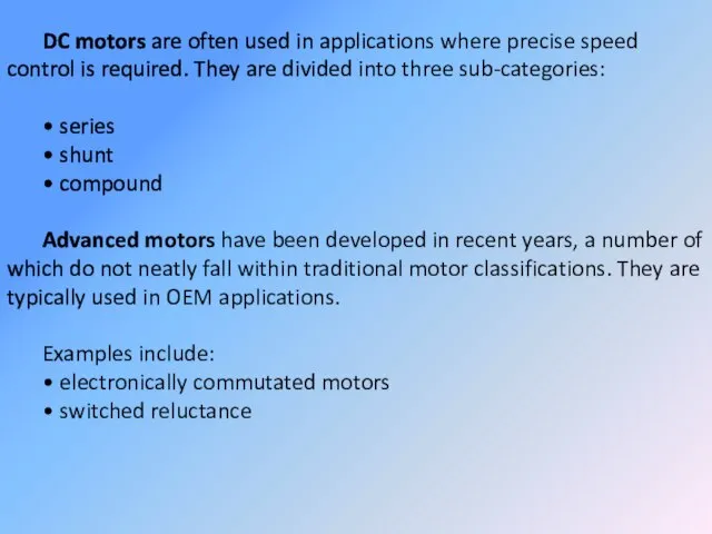 DC motors are often used in applications where precise speed control