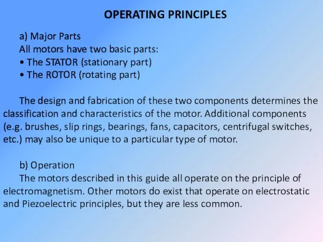 OPERATING PRINCIPLES a) Major Parts All motors have two basic parts: