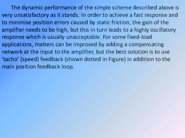 The dynamic performance of the simple scheme described above is very