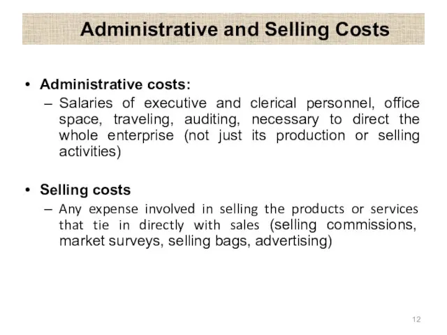 Administrative and Selling Costs Administrative costs: Salaries of executive and clerical