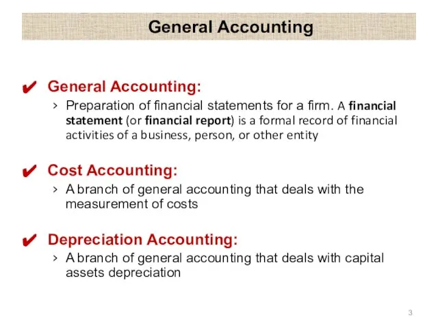 General Accounting General Accounting: Preparation of financial statements for a firm.