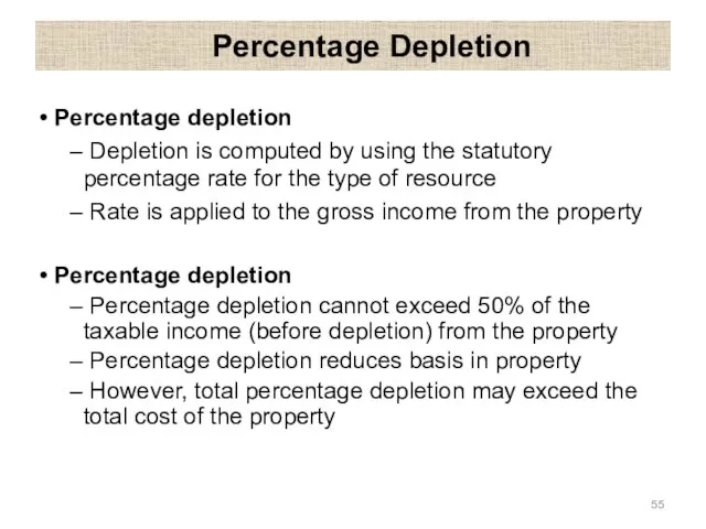 Percentage Depletion Percentage depletion Depletion is computed by using the statutory