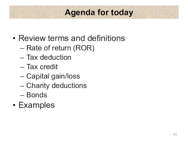 Agenda for today Review terms and definitions Rate of return (ROR)