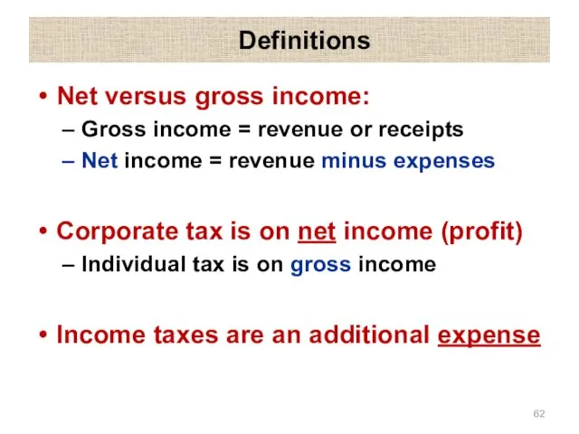 Definitions Net versus gross income: Gross income = revenue or receipts