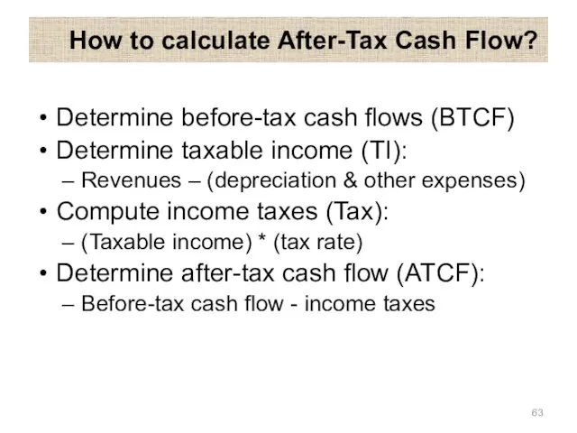 How to calculate After-Tax Cash Flow? Determine before-tax cash flows (BTCF)