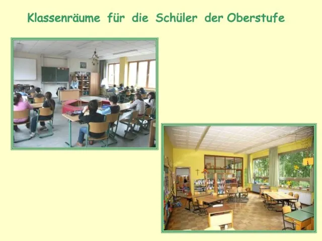 Klassenräume für die Schüler der Oberstufe