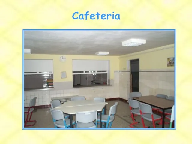 Cafeteria