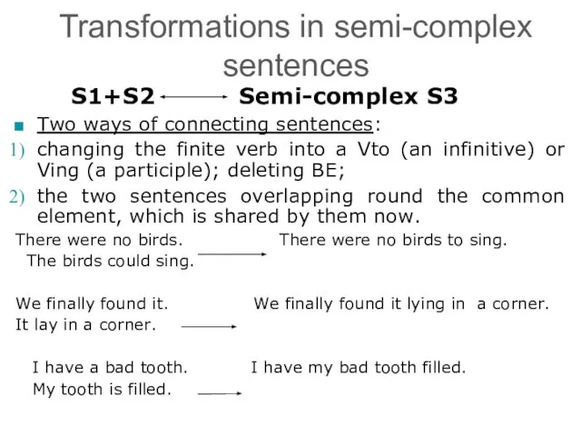 Transformations in semi-complex sentences S1+S2 Semi-complex S3 Two ways of connecting