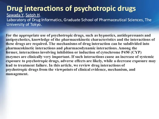 Drug interactions of psychotropic drugs Sawada Y, Satoh H. Laboratory of