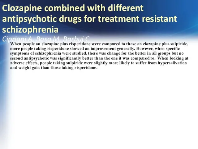 Clozapine combined with different antipsychotic drugs for treatment resistant schizophrenia Cipriani