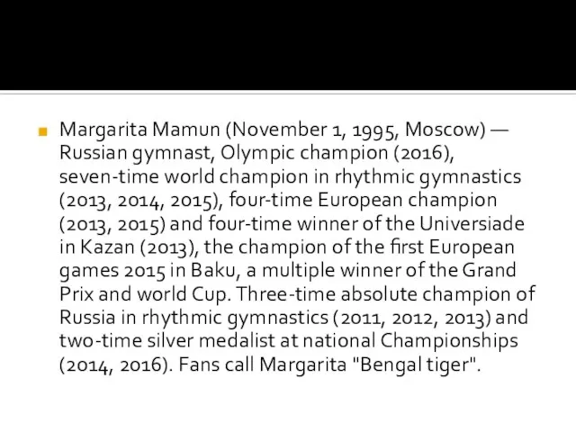 Margarita Mamun (November 1, 1995, Moscow) — Russian gymnast, Olympic champion