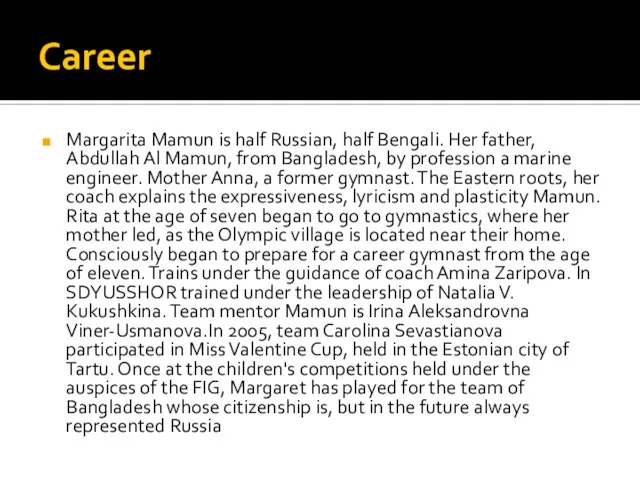 Career Margarita Mamun is half Russian, half Bengali. Her father, Abdullah