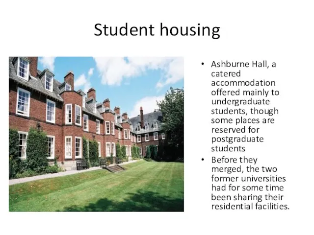 Student housing Ashburne Hall, a catered accommodation offered mainly to undergraduate