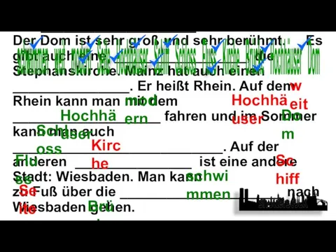 Meine Stadt heißt Mainz. Von Mainz nach Frankfurt ist es nicht