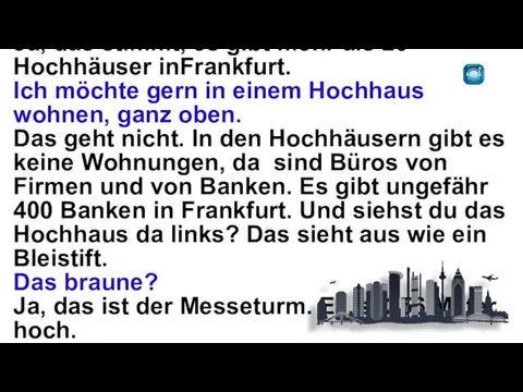 Das ist meine Stadt, das ist Frankfurt. Wow, Frankfurt hat viele