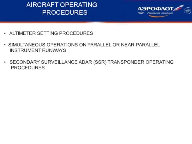 AIRCRAFT OPERATING PROCEDURES ALTIMETER SETTING PROCEDURES SIMULTANEOUS OPERATIONS ON PARALLEL OR