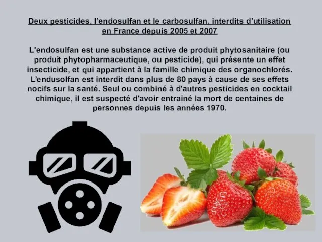 Deux pesticides, l’endosulfan et le carbosulfan, interdits d’utilisation en France depuis