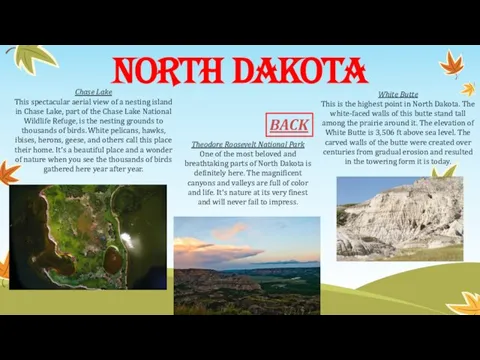 White Butte This is the highest point in North Dakota. The