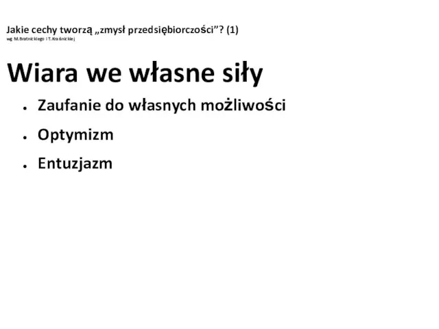 Jakie cechy tworzą „zmysł przedsiębiorczości”? (1) wg M.Bratnickiego i T.Kraśnickiej Wiara