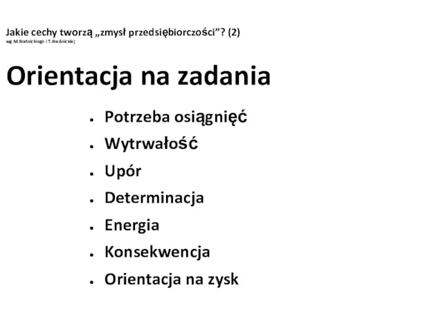 Jakie cechy tworzą „zmysł przedsiębiorczości”? (2) wg M.Bratnickiego i T.Kraśnickiej Orientacja