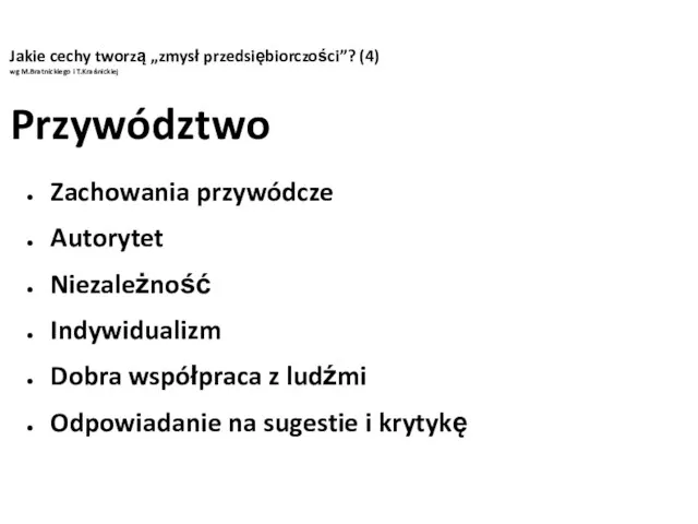 Jakie cechy tworzą „zmysł przedsiębiorczości”? (4) wg M.Bratnickiego i T.Kraśnickiej Przywództwo