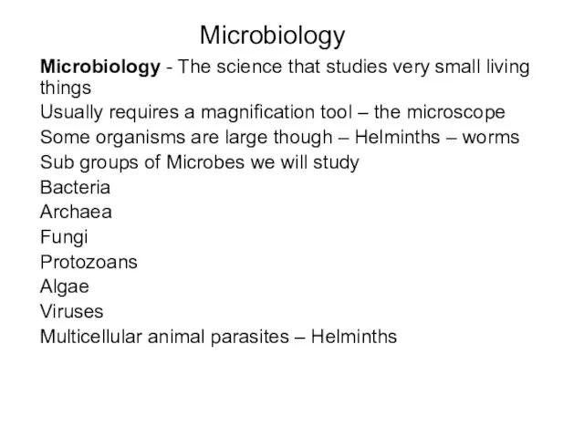 Microbiology Microbiology - The science that studies very small living things