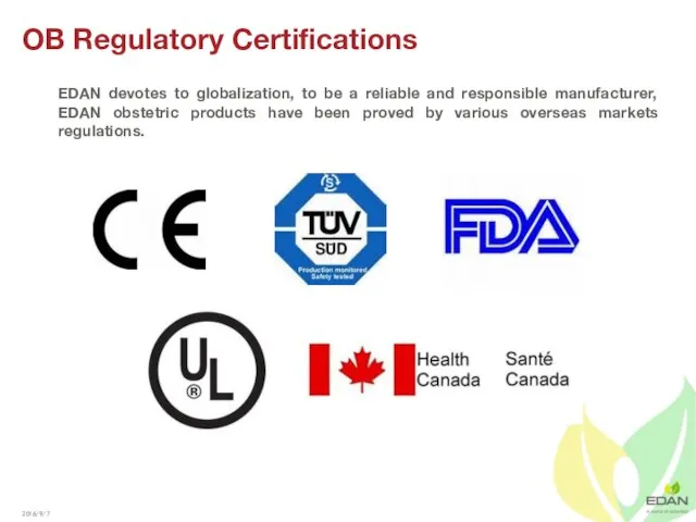 OB Regulatory Certifications EDAN devotes to globalization, to be a reliable