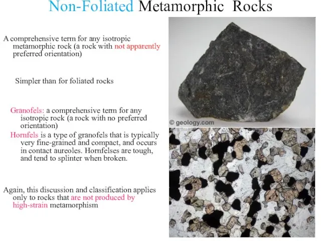 Non-Foliated Metamorphic Rocks A comprehensive term for any isotropic metamorphic rock