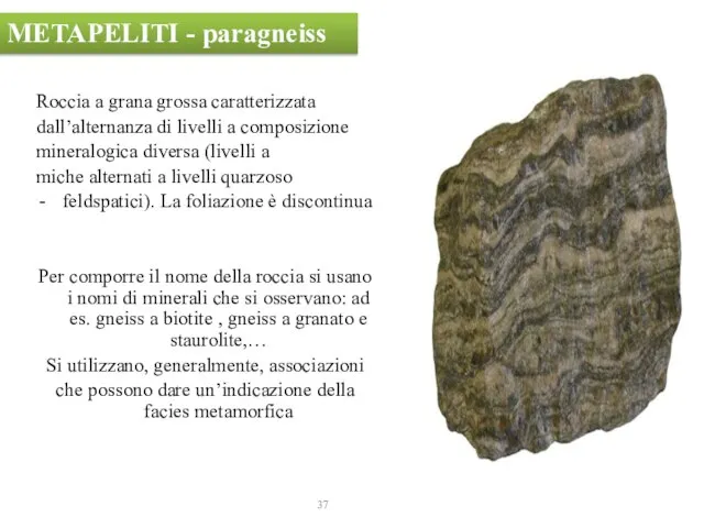 Roccia a grana grossa caratterizzata dall’alternanza di livelli a composizione mineralogica