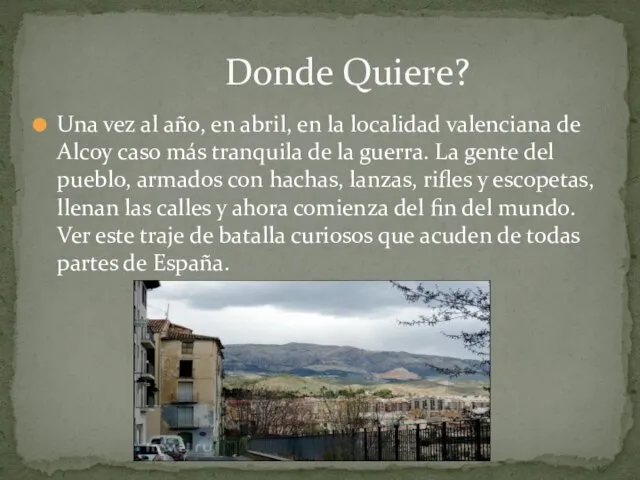 Una vez al año, en abril, en la localidad valenciana de