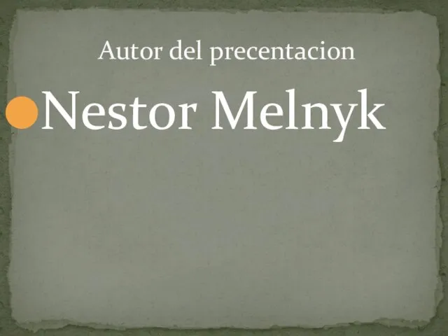 Nestor Melnyk Autor del precentacion