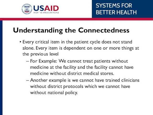 Understanding the Connectedness Every critical item in the patient cycle does