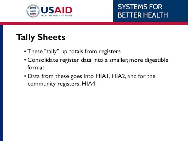 Tally Sheets These “tally” up totals from registers Consolidate register data